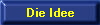 Die Idee